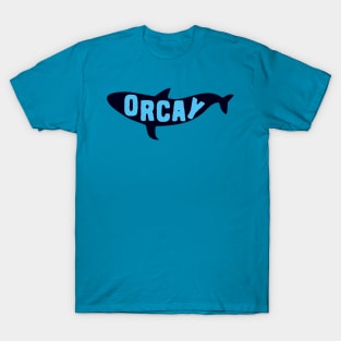 Orcay orca puns T-Shirt